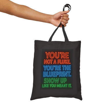 "You're Not A Fluke. You're The Blueprint." — Canvas Tote Bag