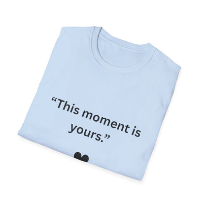 "This Moment Is Yours" — Peace & Heart Unisex Softstyle Tee (Black Print)