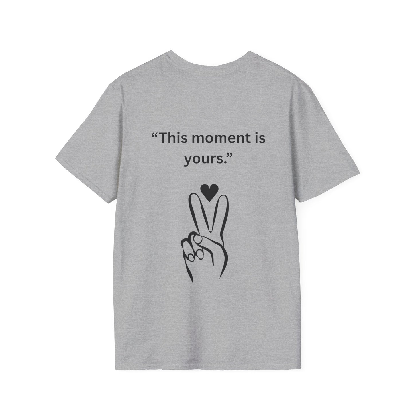 "This Moment Is Yours" — Peace & Heart Unisex Softstyle Tee (Black Print)