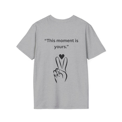 "This Moment Is Yours" — Peace & Heart Unisex Softstyle Tee (Black Print)