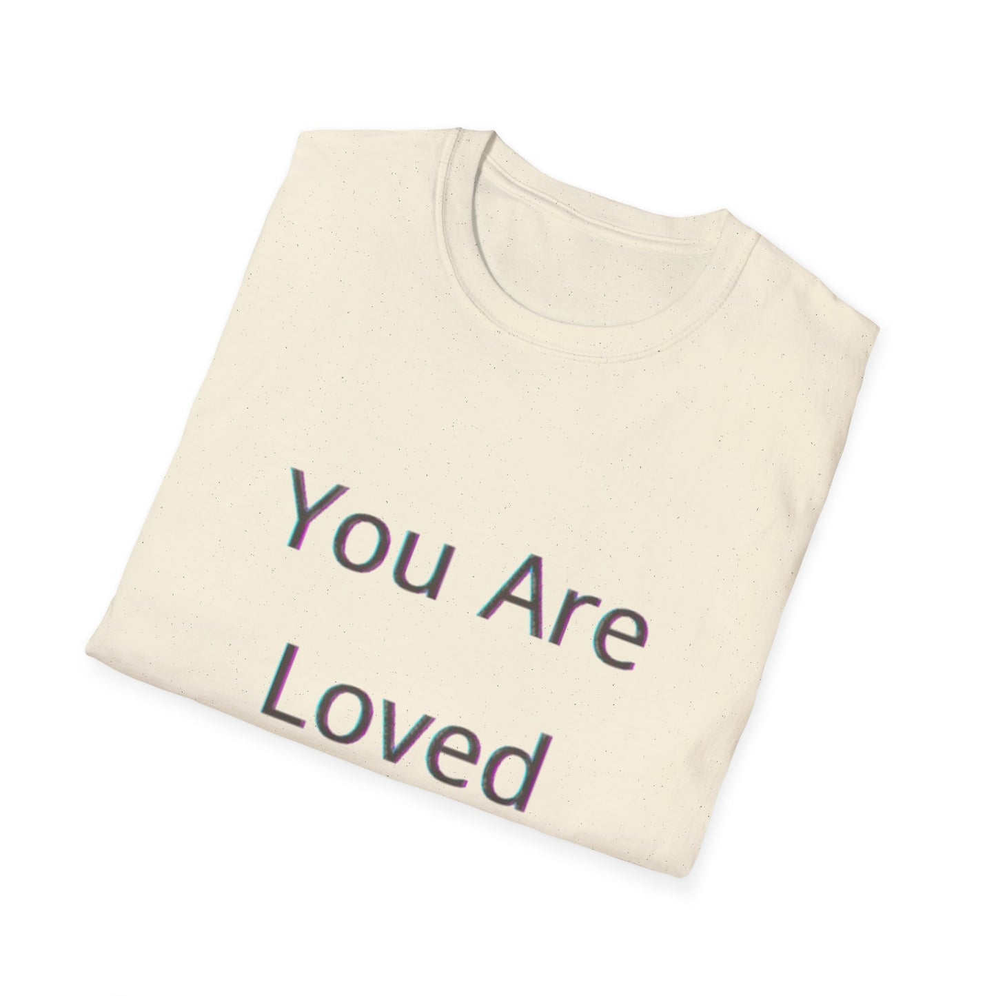 You Are Loved Unisex Softstyle T-Shirt | Heartwarming Graphic Tee for Gift Giving, Affirmation, Comfort Wear