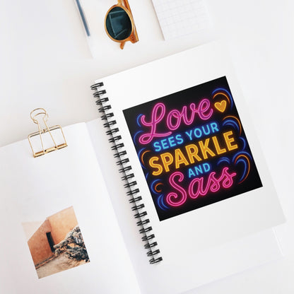 "Love Sees Your Sparkle and Sass" - White Cover Spiral Notebook