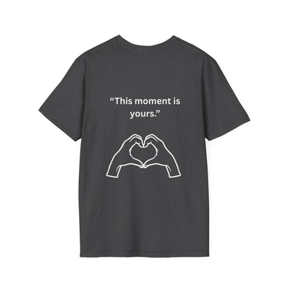 "This Moment Is Yours" — Heart Hands Unisex Softstyle Tee (White Print)