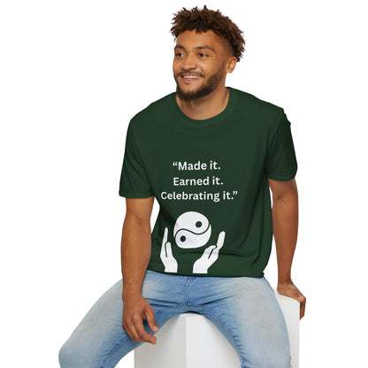 "Made It. Earned It. Celebrating It." — Inspirational Unisex Tee (White Print)