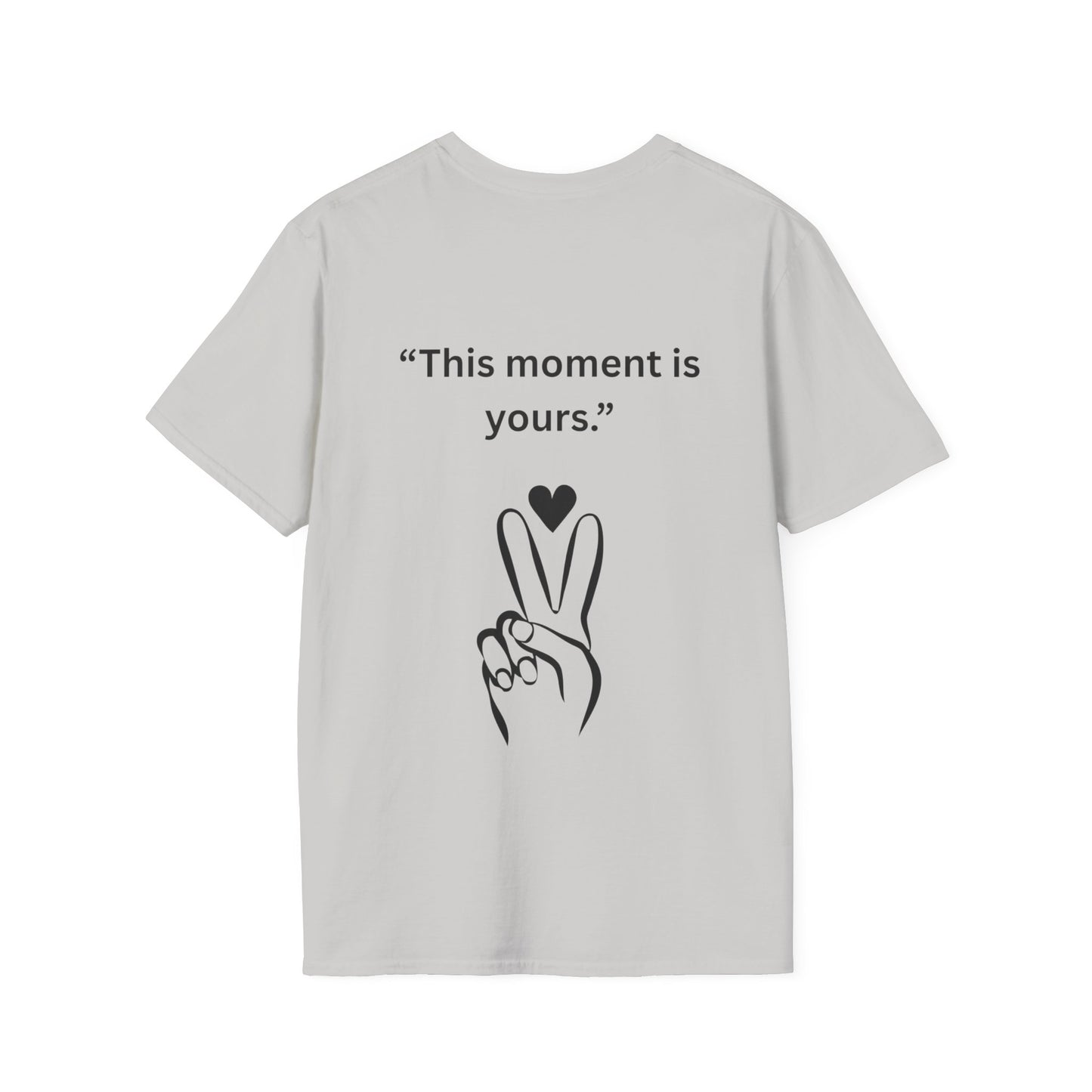 "This Moment Is Yours" — Peace & Heart Unisex Softstyle Tee (Black Print)