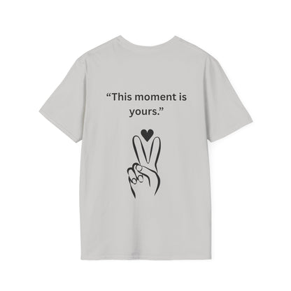 "This Moment Is Yours" — Peace & Heart Unisex Softstyle Tee (Black Print)