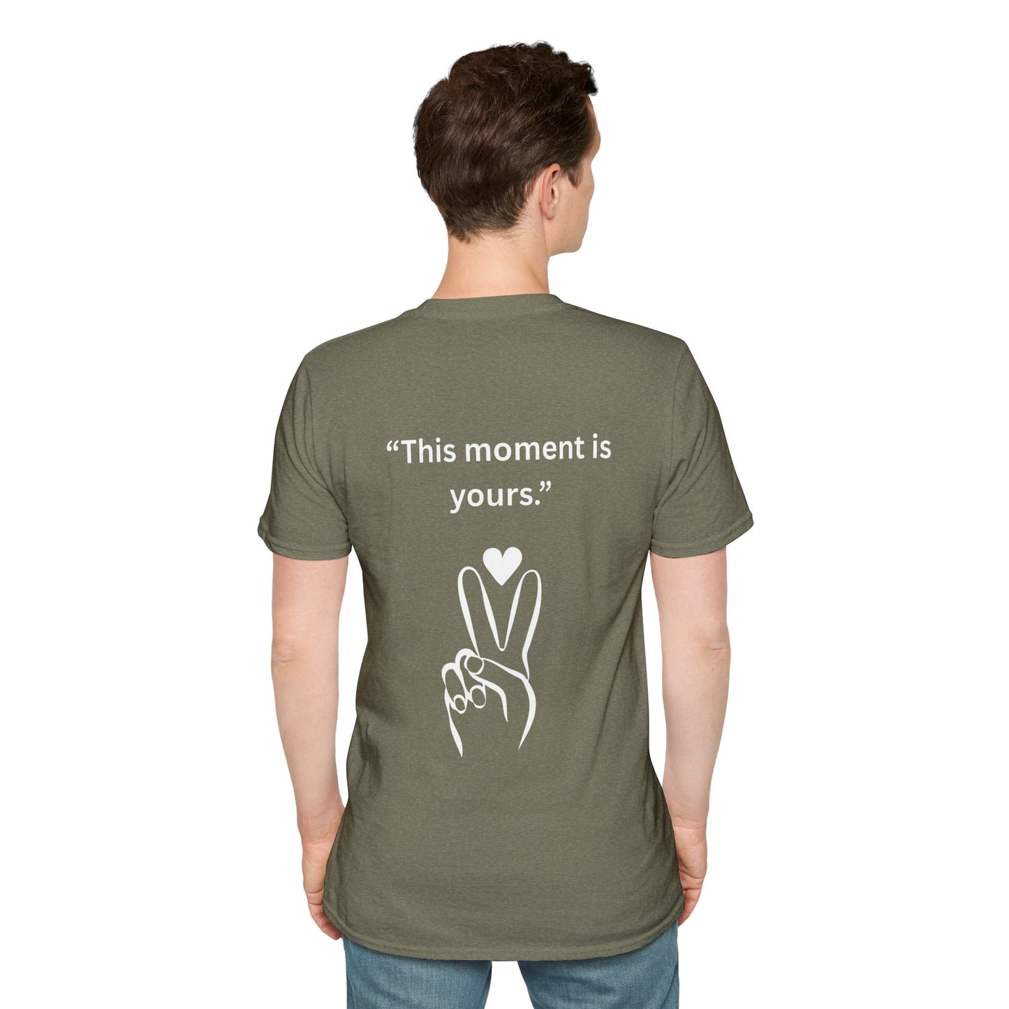 "This Moment Is Yours" — Peace & Heart Unisex Softstyle Tee (White Print)