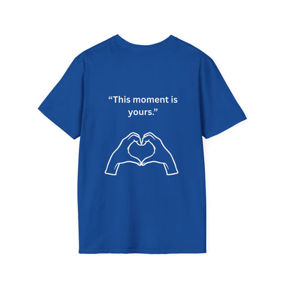 "This Moment Is Yours" — Heart Hands Unisex Softstyle Tee (White Print)