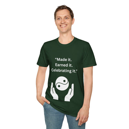 "Made It. Earned It. Celebrating It." — Inspirational Unisex Tee (White Print)