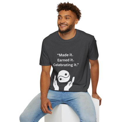 "Made It. Earned It. Celebrating It." — Inspirational Unisex Tee (White Print)