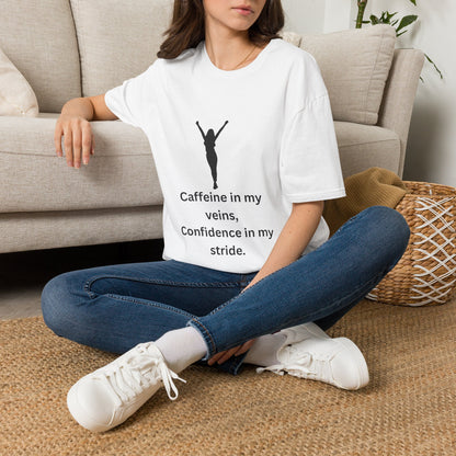 “Caffeine In My Veins, Confidence In My Stride” Tee shirt