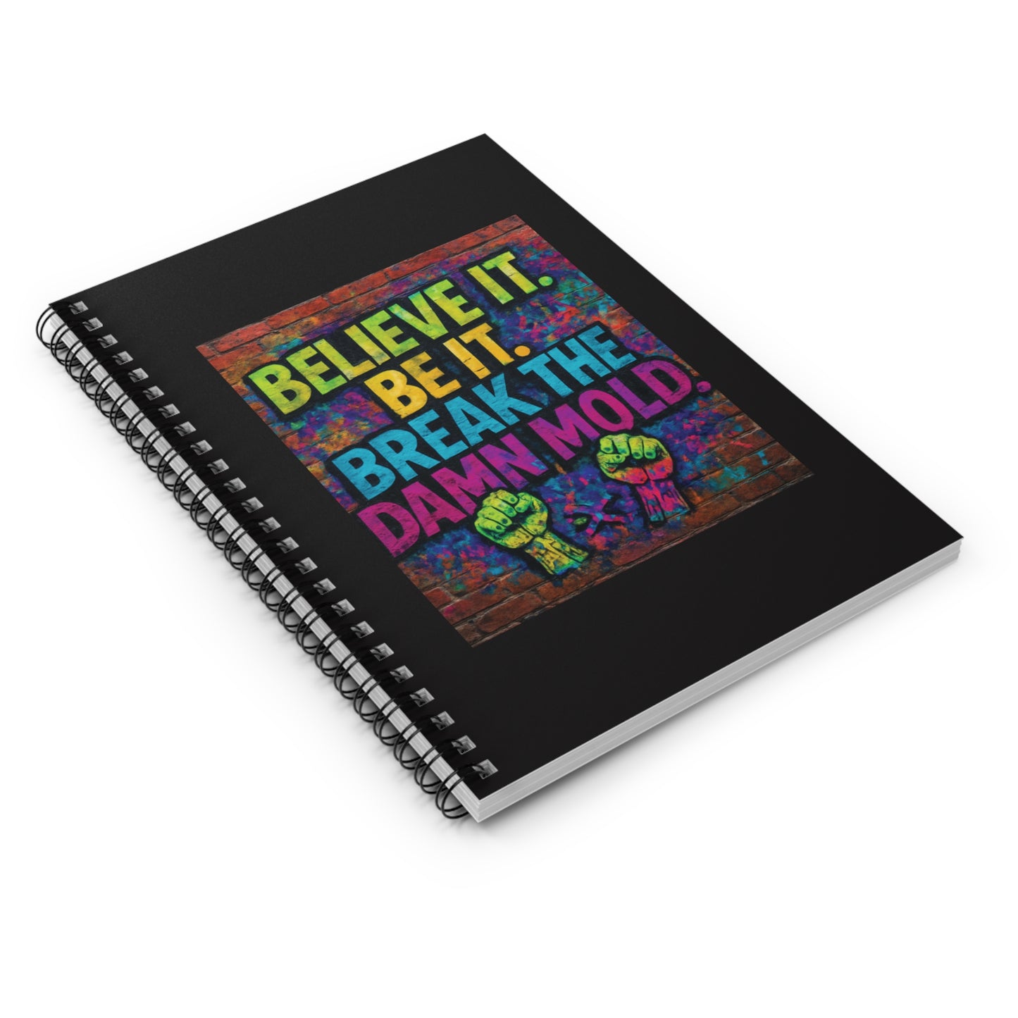 "Believe It. Be It. Break The Damn Mold" - Black Cover Inspirational Spiral Notebook