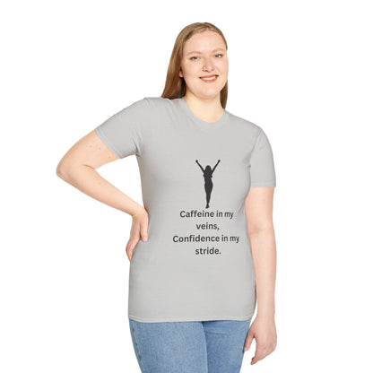 “Caffeine In My Veins, Confidence In My Stride” Tee shirt