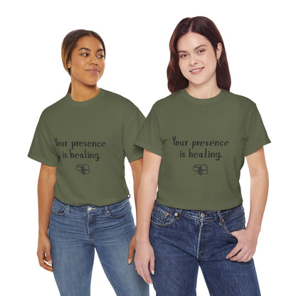 Your Presence Is Healing — Unisex Tee