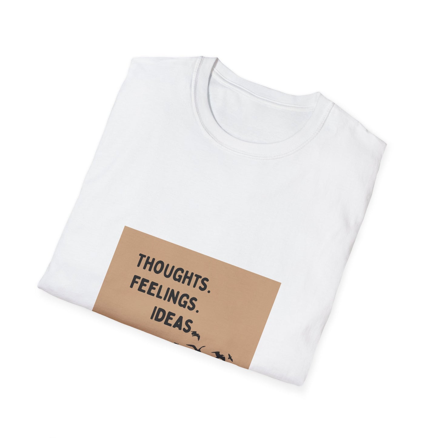 Thoughts. Feelings. Ideas. — Unisex Softstyle T‑Shirt