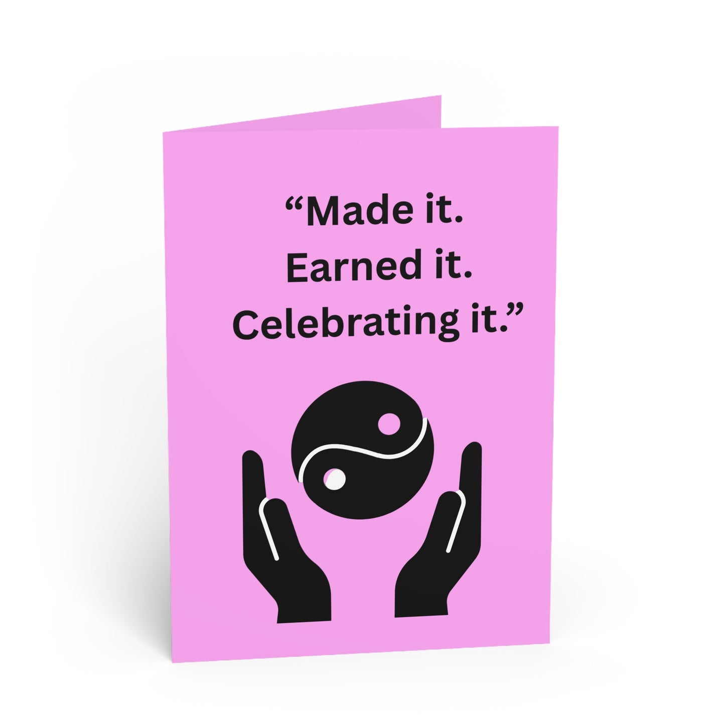 "Made It. Earned It. Celebrating It." — Pink Greeting Card