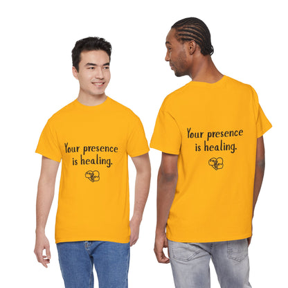 Your Presence Is Healing — Unisex Tee