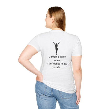 “Caffeine In My Veins, Confidence In My Stride” Tee shirt