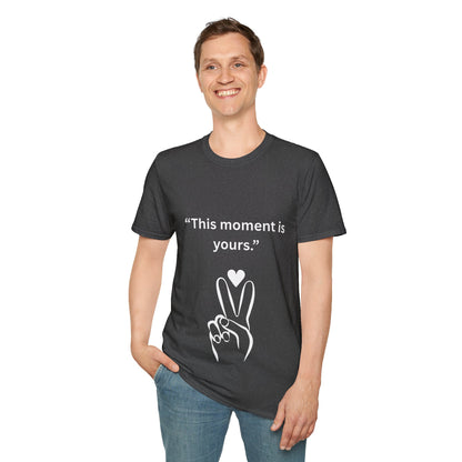 "This Moment Is Yours" — Peace & Heart Unisex Softstyle Tee (White Print)