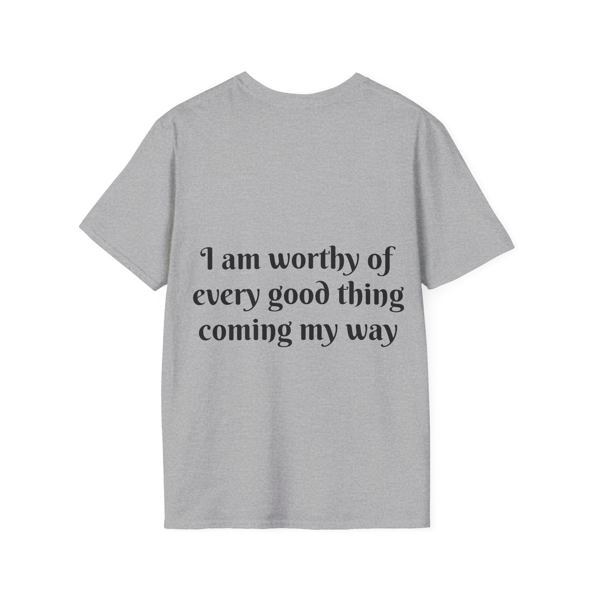 "I Am Worthy of Every Good Thing Coming My Way" — Unisex Softstyle T‑Shirt