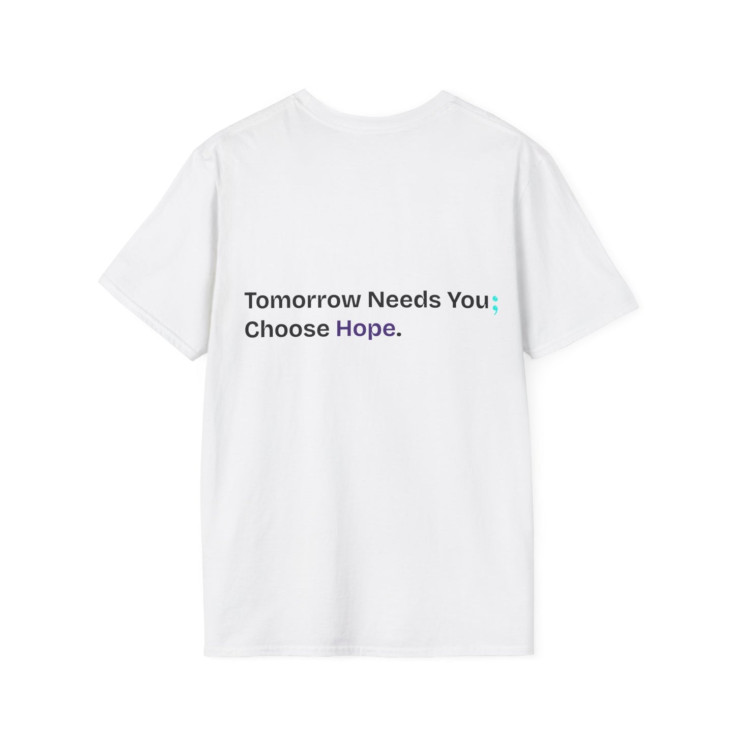 Unisex Suicide Awareness T-Shirt One More Day One More Chance Choose Hope Tomorrow Needs You