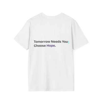 Unisex Suicide Awareness T-Shirt One More Day One More Chance Choose Hope Tomorrow Needs You