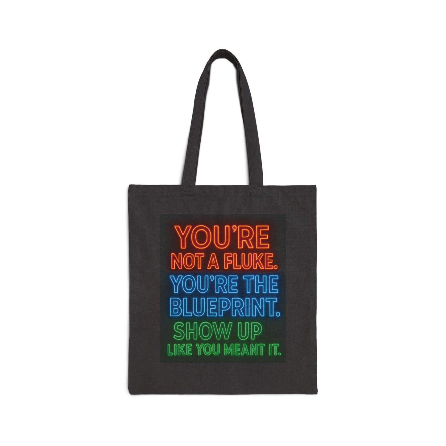 "You're Not A Fluke. You're The Blueprint." — Canvas Tote Bag