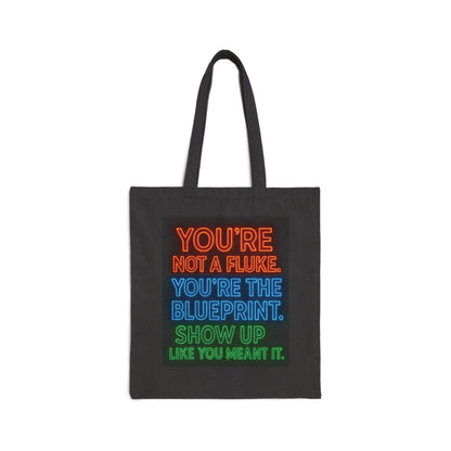"You're Not A Fluke. You're The Blueprint." — Canvas Tote Bag