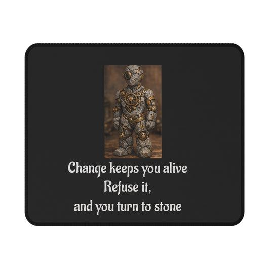 Change Keeps You Alive — Inspirational Mouse Pad Black