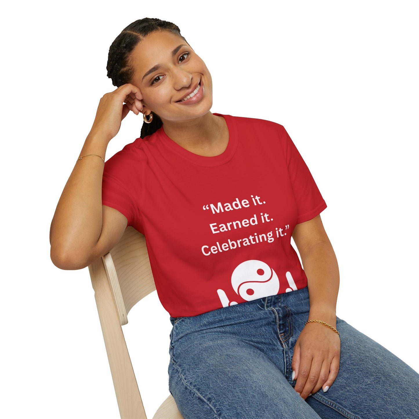 "Made It. Earned It. Celebrating It." — Inspirational Unisex Tee (White Print)