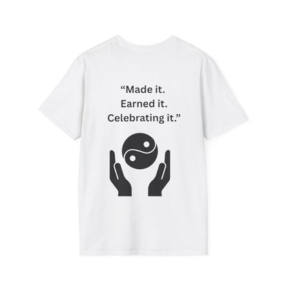 "Made It. Earned It. Celebrating It." — Inspirational Unisex Tee (Black Print)