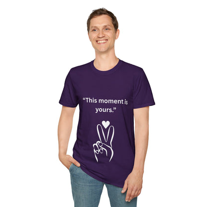 "This Moment Is Yours" — Peace & Heart Unisex Softstyle Tee (White Print)