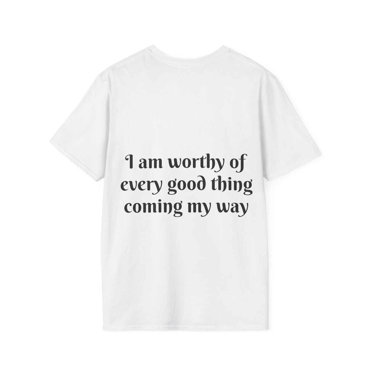 "I Am Worthy of Every Good Thing Coming My Way" — Unisex Softstyle T‑Shirt