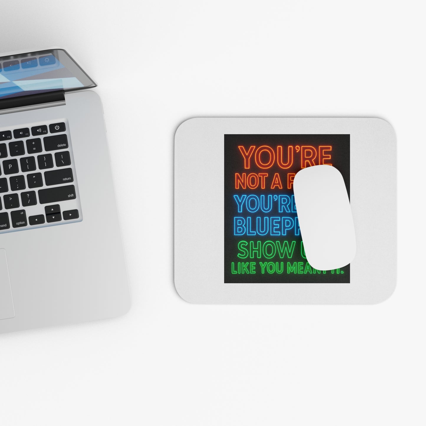 Affirmation Mouse Pad — "You're Not A Fluke. You're The Blueprint" — A Touch of Everyday Encouragement