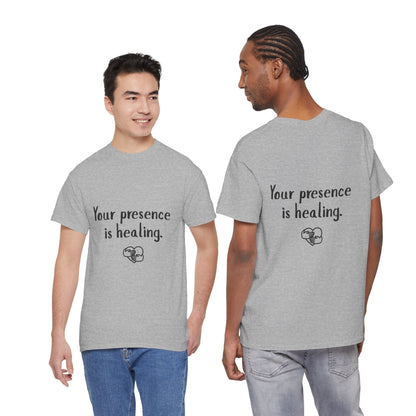 Your Presence Is Healing — Unisex Tee