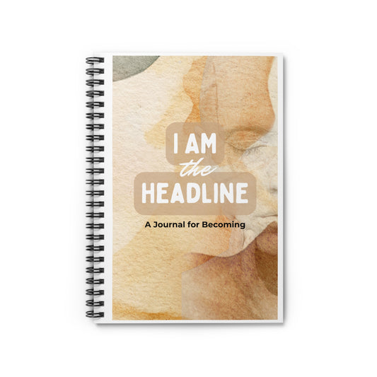 I Am the Headline Spiral Notebook Inspirational Journal for Self Discovery and Daily Reflection