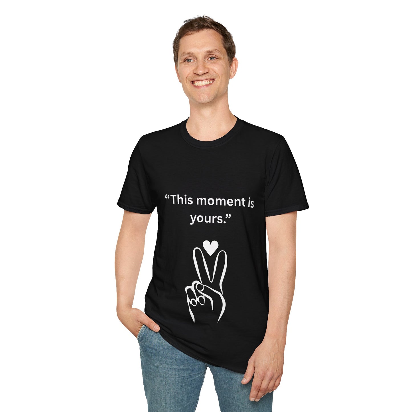 "This Moment Is Yours" — Peace & Heart Unisex Softstyle Tee (White Print)