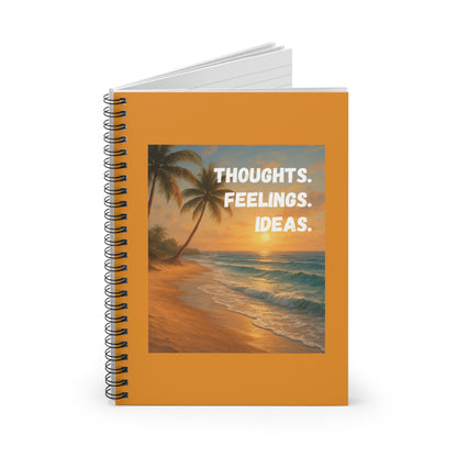 "Thoughts. Feelings. Ideas." - Spiral Notebook