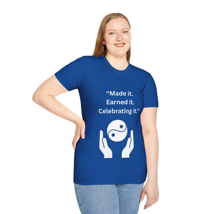 "Made It. Earned It. Celebrating It." — Inspirational Unisex Tee (White Print)