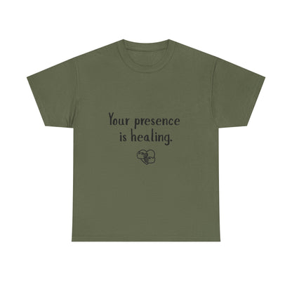 Your Presence Is Healing — Unisex Tee