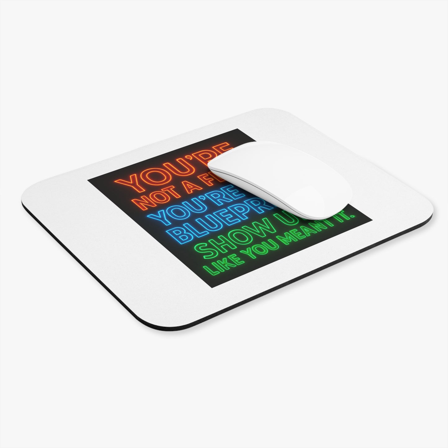 Affirmation Mouse Pad — "You're Not A Fluke. You're The Blueprint" — A Touch of Everyday Encouragement