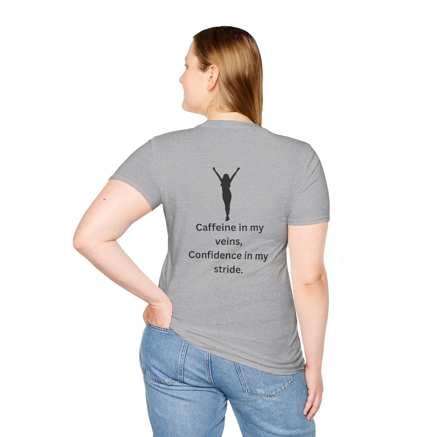 “Caffeine In My Veins, Confidence In My Stride” Tee shirt