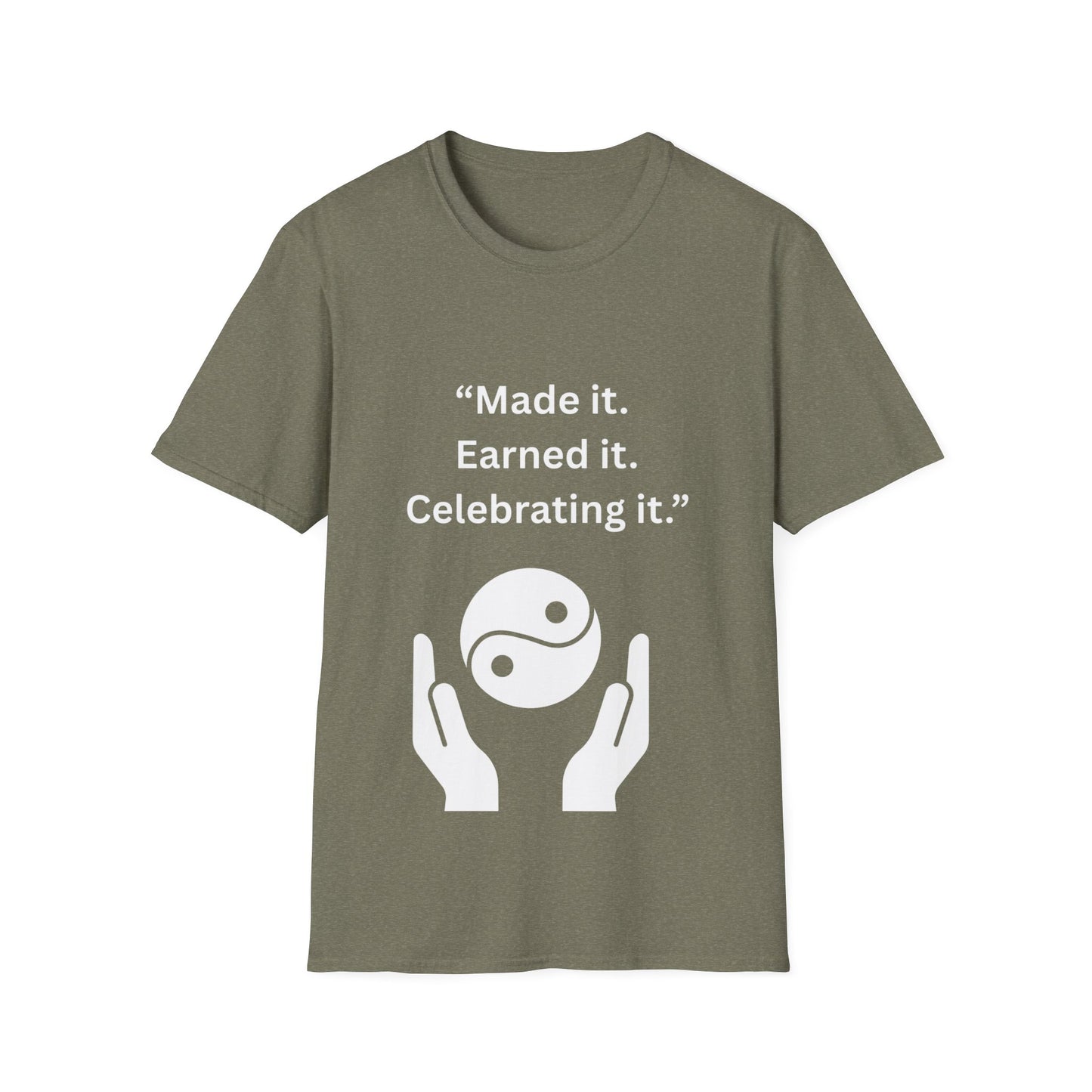 "Made It. Earned It. Celebrating It." — Inspirational Unisex Tee (White Print)