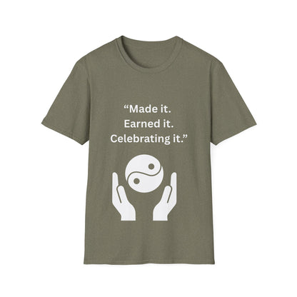 "Made It. Earned It. Celebrating It." — Inspirational Unisex Tee (White Print)