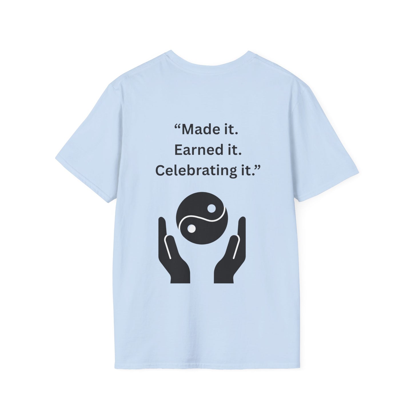 "Made It. Earned It. Celebrating It." — Inspirational Unisex Tee (Black Print)