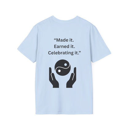 "Made It. Earned It. Celebrating It." — Inspirational Unisex Tee (Black Print)