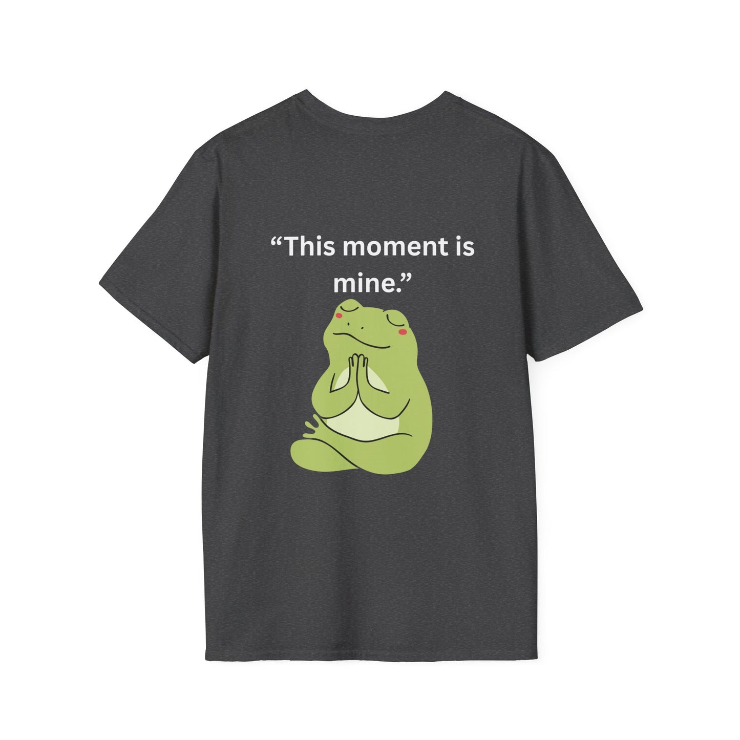 "This Moment Is Mine" — Unisex Softstyle Tee (White Print)