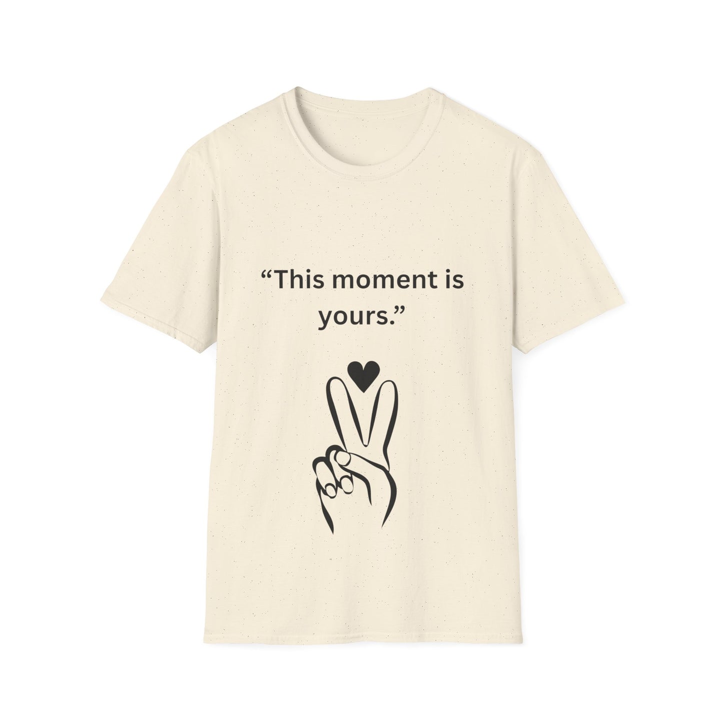 "This Moment Is Yours" — Peace & Heart Unisex Softstyle Tee (Black Print)