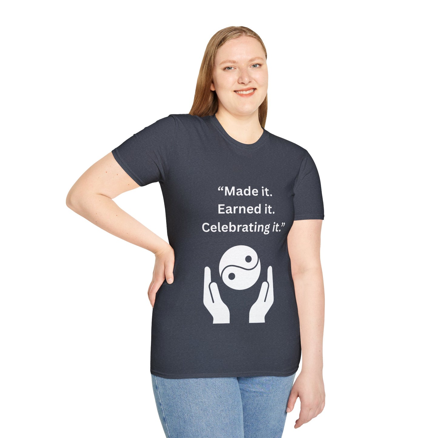 "Made It. Earned It. Celebrating It." — Inspirational Unisex Tee (White Print)