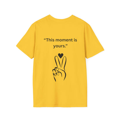 "This Moment Is Yours" — Peace & Heart Unisex Softstyle Tee (Black Print)